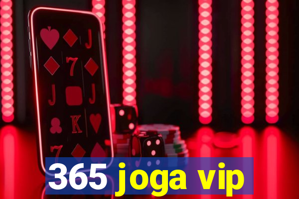 365 joga vip